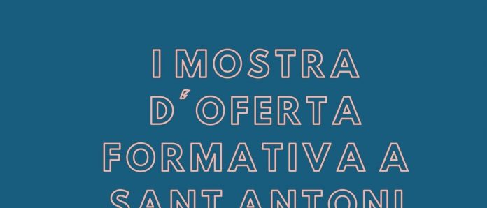 Sant Antoni organizes the first Mostra d'Oferta Formativa (Training Offer) this Friday