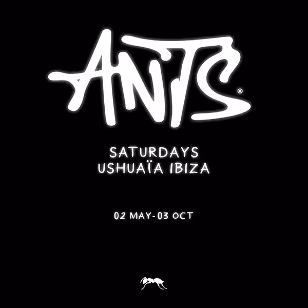 ANTS at Ushuaïa Buy your tickets 2026