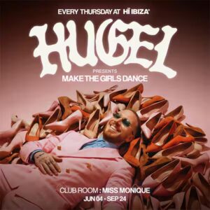 HUGEL and Miss Monique at Hï Ibiza Buy your tickets 2026