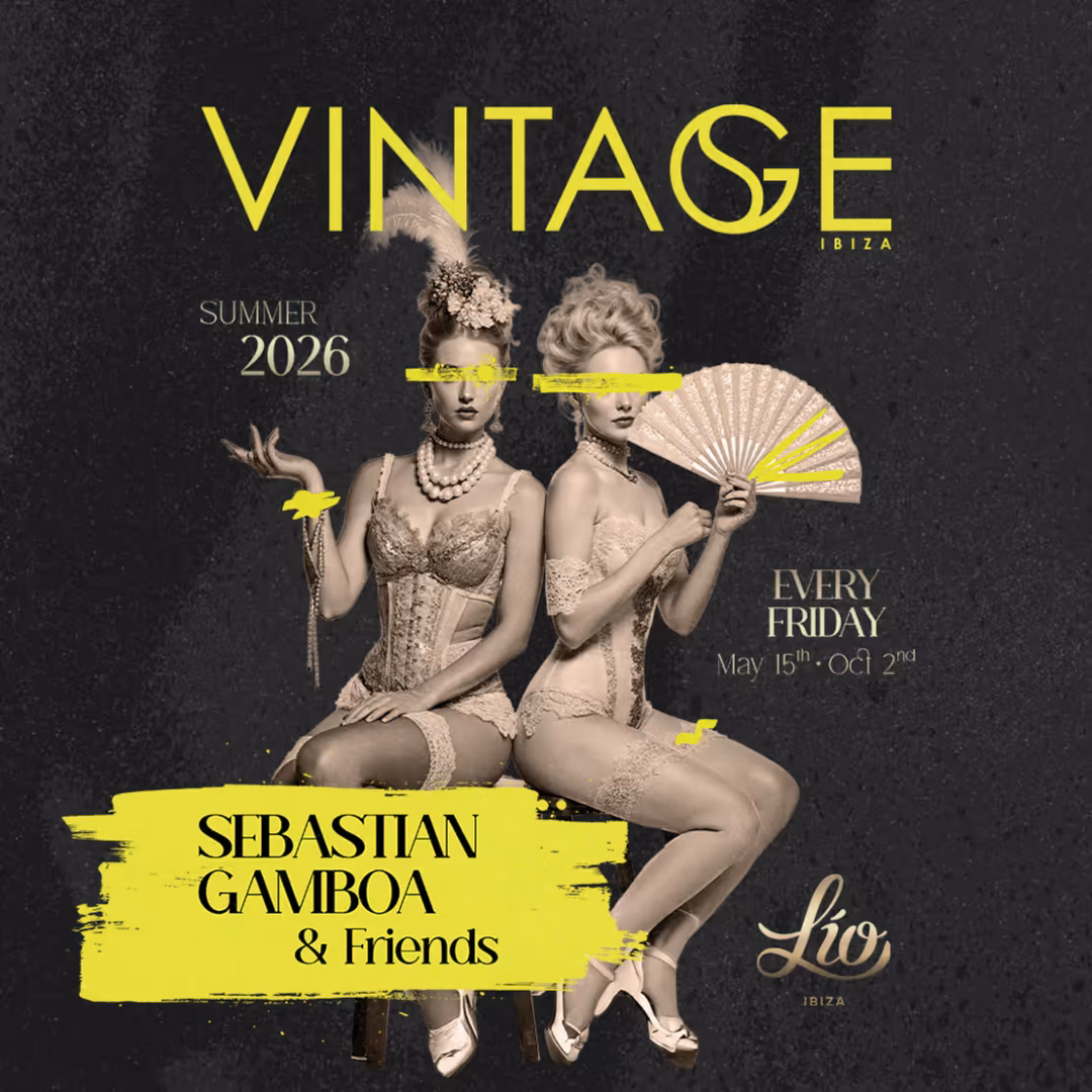 Vintage by Sebastian Gamboa at Lío Ibiza